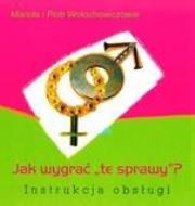 Okładka książki Jak wygrać  ''te sprawy''. Instrukcja obsługi