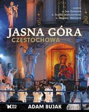 Jasna Góra - Częstochowa Biały Kruk. Autor: Bujak Adam, Golonka Jan, Matuszewski Izydor, Waliczek Bogdan. Dadada.pl Okładka książki Jasna Góra - Częstochowa Biały Kruk