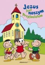 Jezus jest naszym Przyjacielem. Autor: ks. Elias Leite. Dadada.pl Okładka książki Jezus jest naszym Przyjacielem
