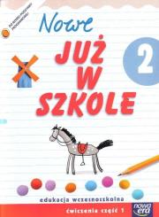Już W Szkole Nowe 2 Ćwiczenia cz.1 NE. Autor:   Praca zbiorowa. Dadada.pl Okładka książki Już W Szkole Nowe 2 Ćwiczenia cz.1 NE