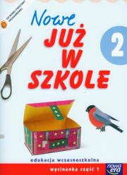 Już W Szkole Nowe 2 Wycinanka cz.1 NE. Autor:   Praca zbiorowa. Dadada.pl Okładka książki Już W Szkole Nowe 2 Wycinanka cz.1 NE