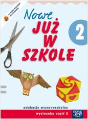 Już W Szkole Nowe 2 Wycinanka cz.2 NE. Autor:   Praca zbiorowa. Dadada.pl Okładka książki Już W Szkole Nowe 2 Wycinanka cz.2 NE