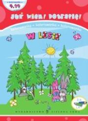 Już wiem! Potrafię! W lesie. Autor: Czyżowska Małgorzata. Dadada.pl Okładka książki Już wiem! Potrafię! W lesie