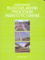 Kierowanie budowlanym procesem inwestycyjnym SGGW. Autor: praca zbiorowa. Dadada.pl Okładka książki Kierowanie budowlanym procesem inwestycyjnym SGGW