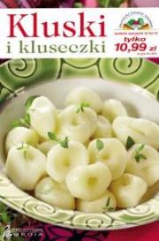 Okładka książki Kluski i kluseczki. 167 przepisów na kluski...