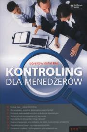 Kontroling dla menedżerów. Autor: Kuc Bolesław Rafał. Dadada.pl Okładka książki Kontroling dla menedżerów