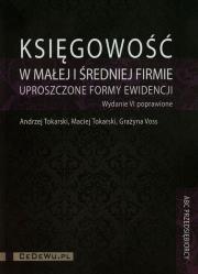Księgowość w małej i średniej firmie uproszczone formy ewidencji + CD. Autor: Tokarski Andrzej, Tokarski Maciej, Voss Grażyna. Dadada.pl Okładka książki Księgowość w małej i średniej firmie uproszczone formy ewidencji + CD