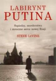 Labirynt Putina - Steve Levine. Autor: Steve Levine. Dadada.pl Okładka książki Labirynt Putina - Steve Levine