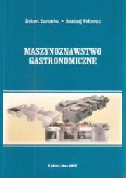 Maszynoznawstwo gastronomiczne SGGW. Autor: Robert Zaremba, Andrzej Półtorak. Dadada.pl Okładka książki Maszynoznawstwo gastronomiczne SGGW