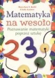 Matematyka na wesoło. Autor: Cindy Gainer, MaryAnn F. Kohl. Dadada.pl Okładka książki Matematyka na wesoło