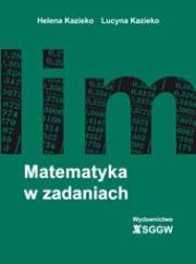 Matematyka SGGW. Autor: Kazieko Helena, Kazieko Lucyna. Dadada.pl Okładka książki Matematyka SGGW