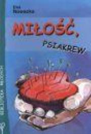 Miłość psia krew - Ewa Nowacka  FOKA. Autor: Ewa Nowacka. Dadada.pl Okładka książki Miłość psia krew - Ewa Nowacka  FOKA