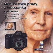 Mistrzostwo pracy z lustrzanką cyfrową. Autor: Pihan Roman. Dadada.pl Okładka książki Mistrzostwo pracy z lustrzanką cyfrową