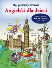 Okładka książki Mój pierwszy słownik. Angielski dla dzieci w.2011