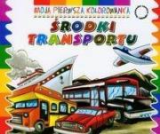 Moja pierwsza kolorowanka - Środki transportu. Autor: praca zbiorowa. Dadada.pl Okładka książki Moja pierwsza kolorowanka - Środki transportu