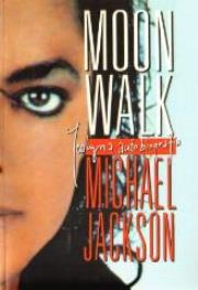 Okładka książki Moon Walk. Jedyna autobiografia M. Jackson