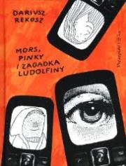 Okładka książki Mors, Pinky i zagadka Ludolfiny - Dariusz Rekosz