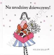Na urodziny dziewczyny. Autor: Helen Exley. Dadada.pl Okładka książki Na urodziny dziewczyny