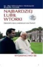 Najbardziej lubił wtorki. Opowieść o życiu JP2 NW. Autor: ks. abp Mieczysław Mokrzycki, Brygida Grysiak. Dadada.pl Okładka książki Najbardziej lubił wtorki. Opowieść o życiu JP2 NW