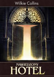 Nawiedzony hotel. Autor: Collins Wilkie. Dadada.pl Okładka książki Nawiedzony hotel