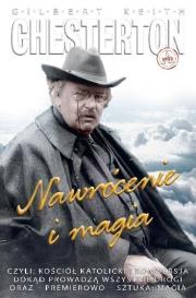 Nawrócenie i magia. Autor: Chesterton Gilbert Keith. Dadada.pl Okładka książki Nawrócenie i magia