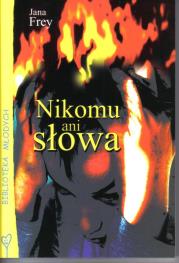 Nikomu ani słowa  FOKA. Autor: Jana Frey. Dadada.pl Okładka książki Nikomu ani słowa  FOKA