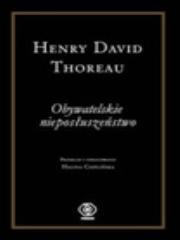 Obywatelskie nieposłuszeństwo - Henry David Thorea. Autor: Henry David Thoreau. Dadada.pl Okładka książki Obywatelskie nieposłuszeństwo - Henry David Thorea