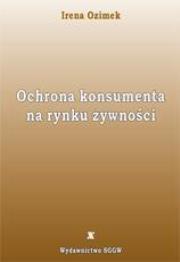 Ochrona konsumenta na rynku żywności SGGW. Autor: Irena Ozimek. Dadada.pl Okładka książki Ochrona konsumenta na rynku żywności SGGW