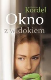 Okno z widokiem. Autor: Magdalena Kordel. Dadada.pl Okładka książki Okno z widokiem