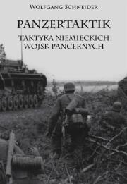 Panzertaktik Taktyka niemieckich wojsk pancernych. Autor: Schneider Wolfgang. Dadada.pl Okładka książki Panzertaktik Taktyka niemieckich wojsk pancernych