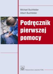 Podręcznik pierwszej pomocy NW PZWL. Autor: Buchfelder Michael, Buchfelder Albert. Dadada.pl Okładka książki Podręcznik pierwszej pomocy NW PZWL