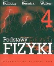 Podstawy fizyki T4. Autor: Halliday David, Resnick Robert, Walker Jearl. Dadada.pl Okładka książki Podstawy fizyki T4