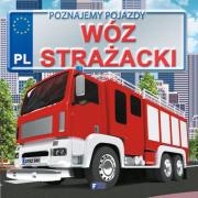 Okładka książki Poznajemy pojazdy Wóz strażacki