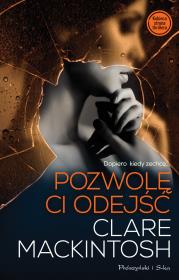 Pozwolę ci odejść. Autor: Clare Mackintosh. Dadada.pl Okładka książki Pozwolę ci odejść