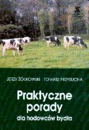 Praktyczne porady dla hodowców bydła SGGW. Autor: Żółkowski Jerzy, Przysucha Tomasz. Dadada.pl Okładka książki Praktyczne porady dla hodowców bydła SGGW