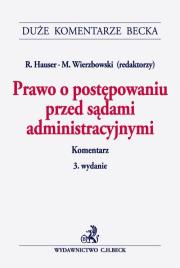 Prawo o postępowaniu przed sądami administracyjnymi Komentarz. Autor: Hauser Roman, Wierzbowski Marek. Dadada.pl Okładka książki Prawo o postępowaniu przed sądami administracyjnymi Komentarz