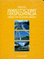 Proces inwestycyjny i eksploatacja obiektów.. SGGW. Autor: Połoński Mieczysław. Dadada.pl Okładka książki Proces inwestycyjny i eksploatacja obiektów.. SGGW