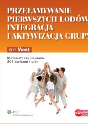 Przełamywanie pierwszych lodów integracja i aktywizacja grupy. Autor: West Edie. Dadada.pl Okładka książki Przełamywanie pierwszych lodów integracja i aktywizacja grupy