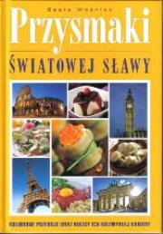 Przysmaki światowej sławy - Beata Woźniak. Autor: Beata Woźniak. Dadada.pl Okładka książki Przysmaki światowej sławy - Beata Woźniak