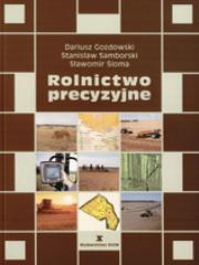Rolnictwo precyzyjne SGGW. Autor: Gozdowski Dariusz, Samborski Stanisław. Dadada.pl Okładka książki Rolnictwo precyzyjne SGGW