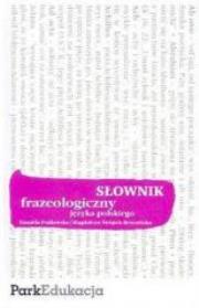 Słownik związków frazeologicznych PARK. Autor: Podlawska Daniela, Świątek-Brzezińska Magdalena. Dadada.pl Okładka książki Słownik związków frazeologicznych PARK