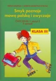 Smyk Poznaje Mowę Polską... ćw 3/2 cz. 3 ADAM. Autor: Malepsza Teresa, Korona Elżbieta Katarzyna. Dadada.pl Okładka książki Smyk Poznaje Mowę Polską... ćw 3/2 cz. 3 ADAM