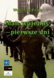 Stan wojenny - pierwsze dni. Autor: Wojciech Polak Jakub Kufel. Dadada.pl Okładka książki Stan wojenny - pierwsze dni