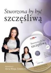 Stworzona by być, szczęśliwą CD MP3 - Audiobook. Autor: Alina Wieja, Wieja Estera. Dadada.pl Okładka książki Stworzona by być, szczęśliwą CD MP3 - Audiobook