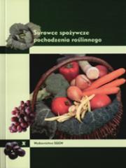 Surowce spożywcze pochodzenia roślinnego SGGW. Autor: Świetlikowska Krystyna  (red.). Dadada.pl Okładka książki Surowce spożywcze pochodzenia roślinnego SGGW