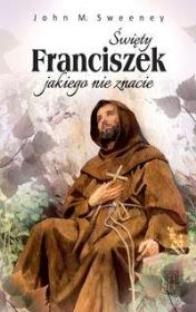 Okładka książki Święty Franciszek jakiego nie znacie