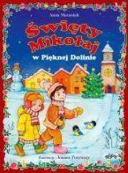 Święty Mikołaj w Pięknej Dolinie TW. Autor: Anna Matusiak. Dadada.pl Okładka książki Święty Mikołaj w Pięknej Dolinie TW