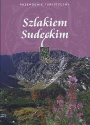 Okładka książki Szlakiem Sudeckim. Przewodnik turystyczny