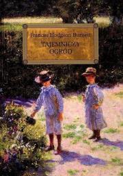 Tajemniczy ogród z oprac. okleina GREG. Autor: Frances E. Hodgson Burnett. Dadada.pl Okładka książki Tajemniczy ogród z oprac. okleina GREG