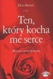 Okładka książki Ten, który kocha me serce. Ekstaza i poszukiwanie